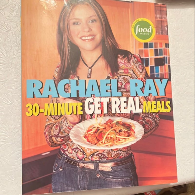 Rachael Ray's 30-Minute Get Real Meals