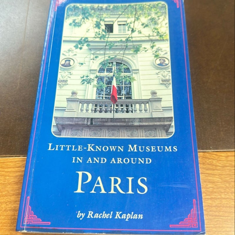 Little Known Museums in and Around Paris