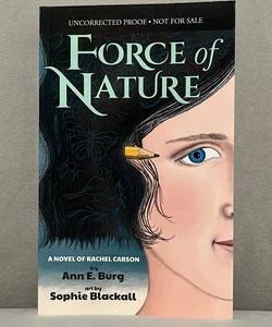 Force of Nature: a Novel of Rachel Carson (ARC)