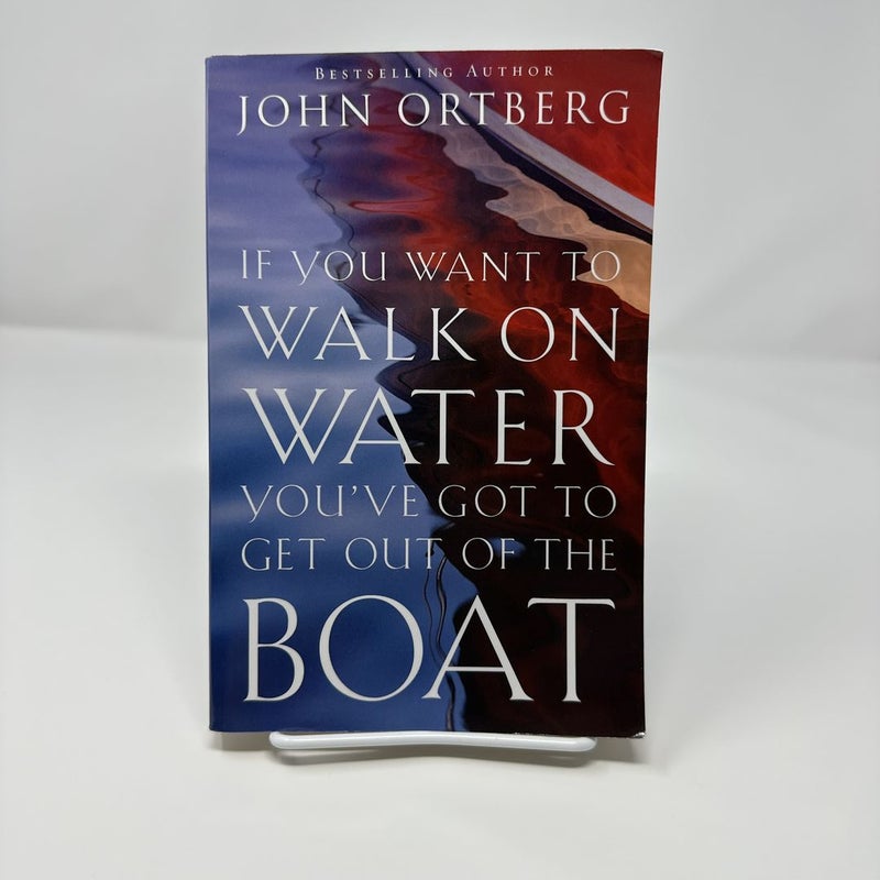 If You Want to Walk on Water, You've Got to Get Out of the Boat