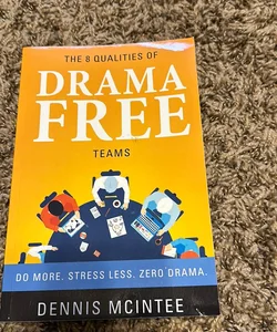 8 Qualities of a Drama Free Team
