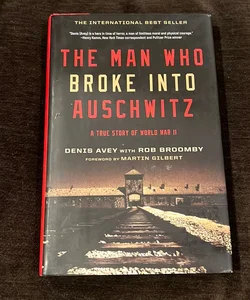 The Man Who Broke Into Auschwitz