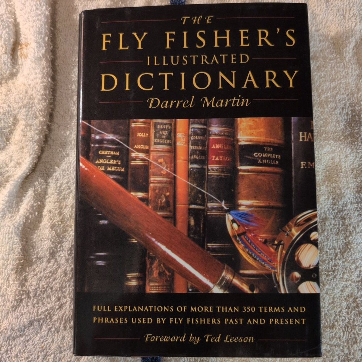 The Fly Fisher's Illustrated Dictionary by Darrel Martin