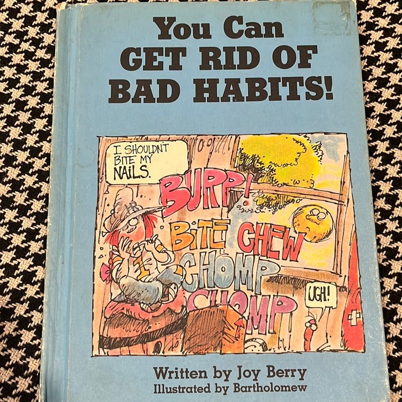 You Can Get Rid of Bad Habits! *rare, 1985 hardback