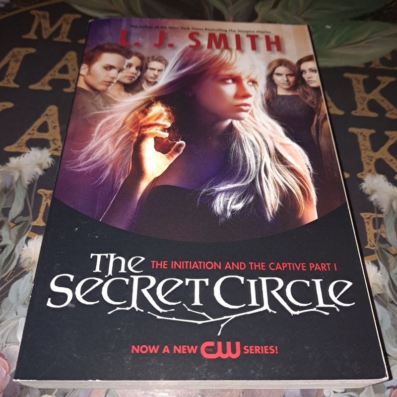 The Secret Circle: the Initiation and the Captive Part I TV Tie-In Edition