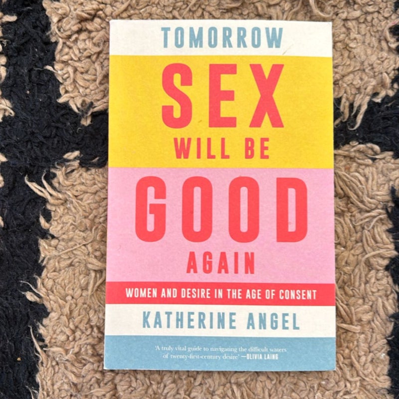 Tomorrow Sex Will Be Good Again