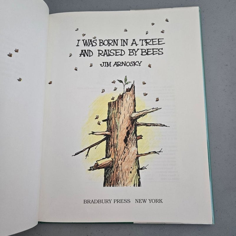 I Was Born in a Tree and Raised by Bees