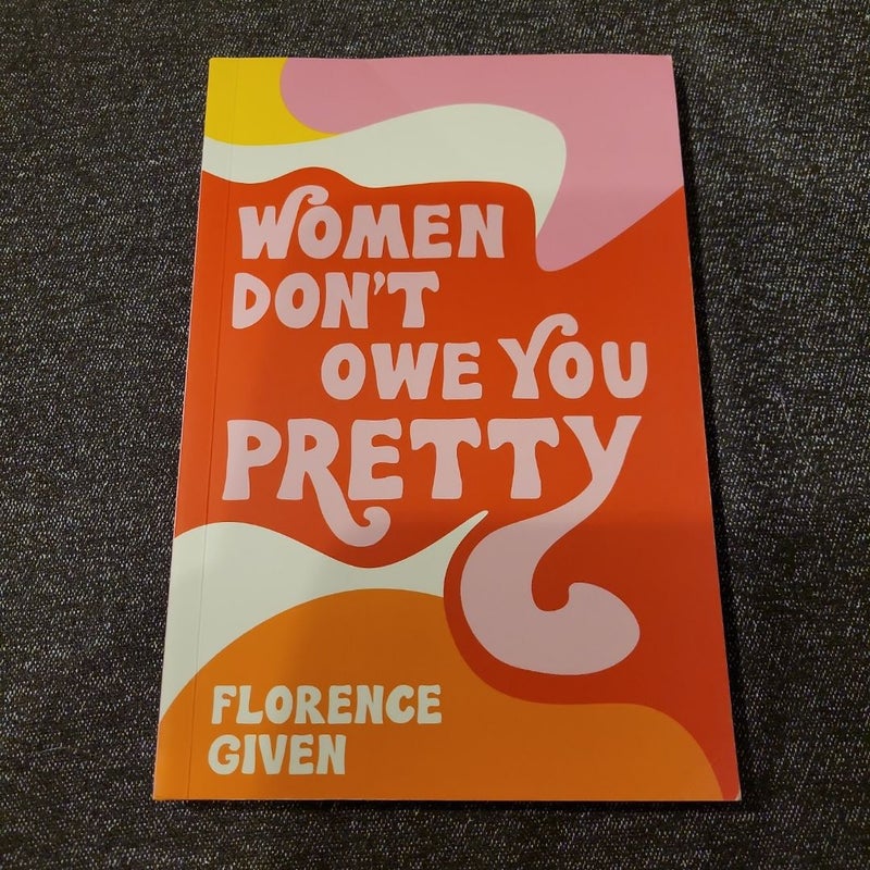 Women Don't Owe You Pretty