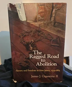 The Ragged Road to Abolition