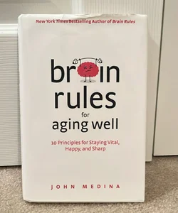 Brain Rules for Aging Well