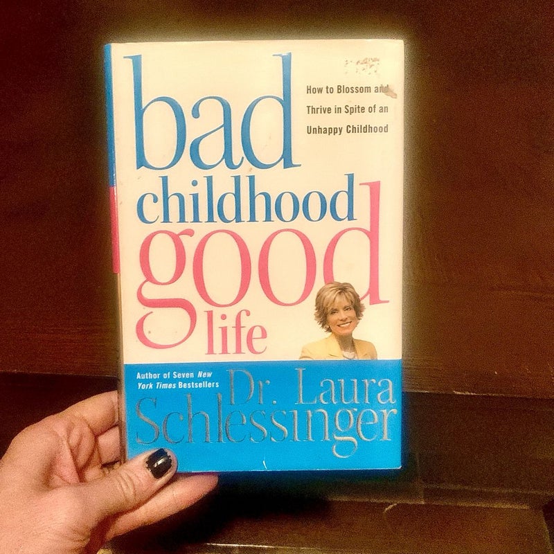 Bad Childhood---Good Life