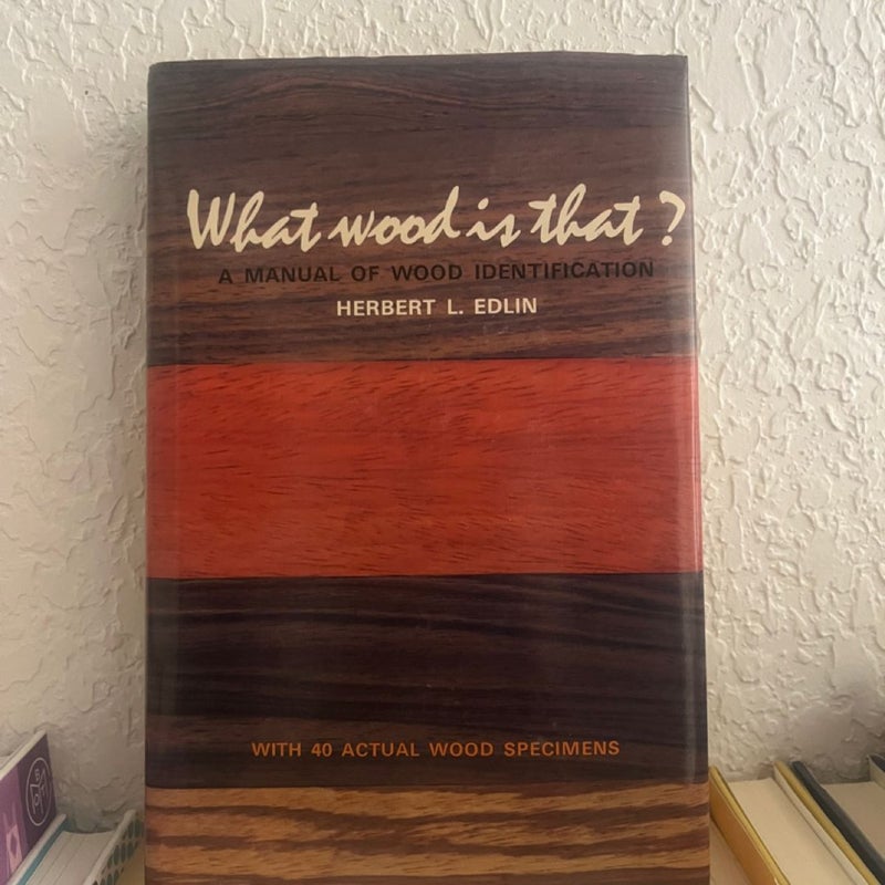 What wood is that? A Manual of Wood Identification 