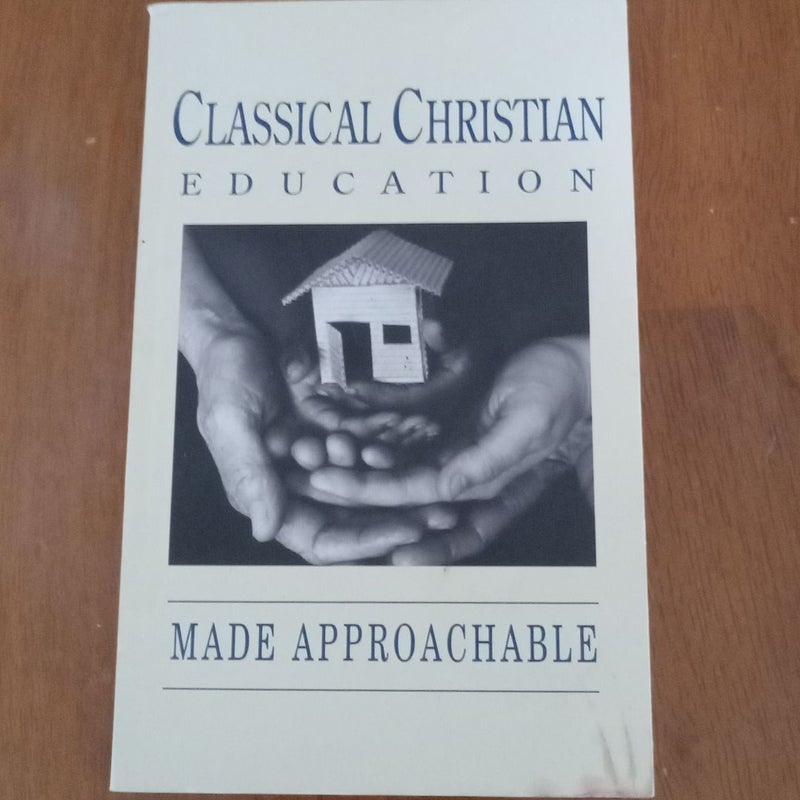 Classical Christian Education Made Approachable