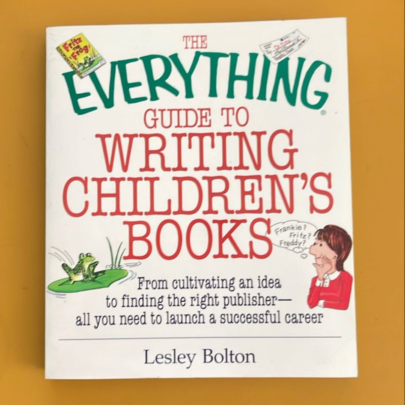 The Everything Guide to Writing Children's Books