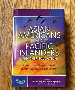 Asian Americans and Pacific Islanders in Higher Education