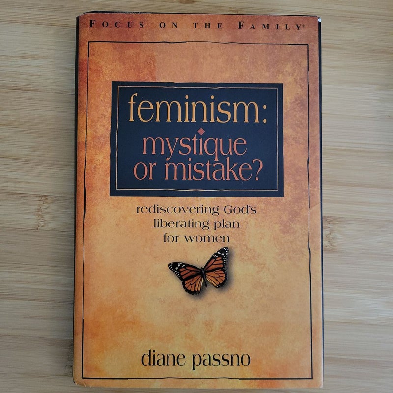 Feminism: Mystique or Mistake?
