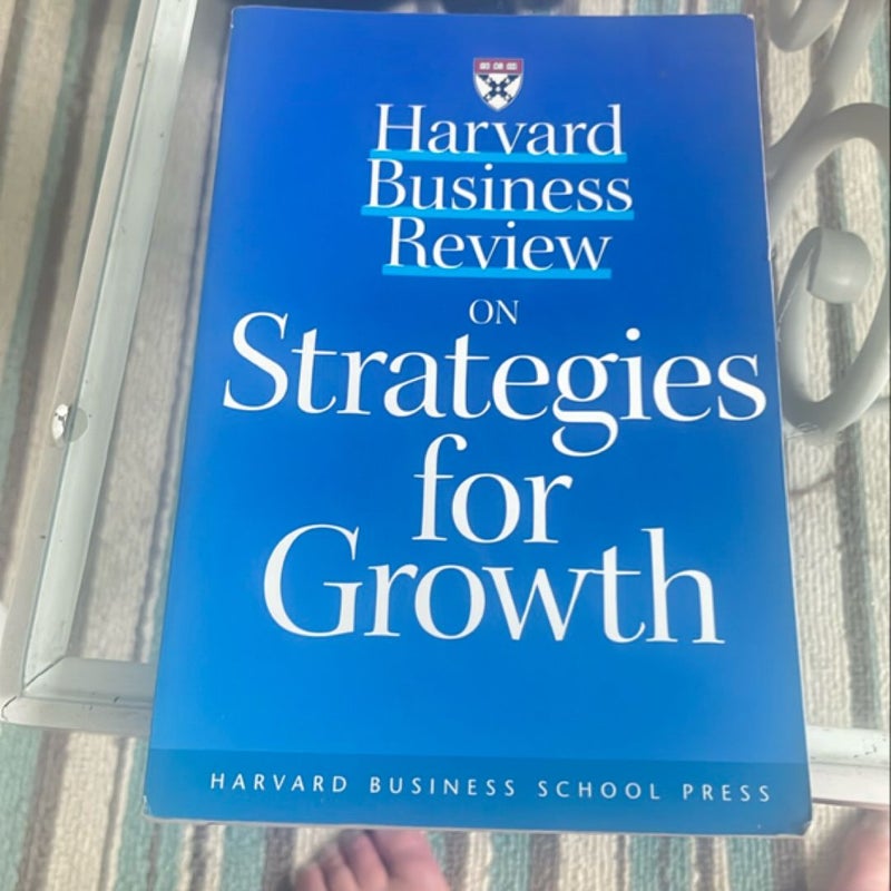 Harvard Business Review on Strategies for Growth