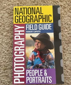 National Geographic Photography Field Guide: People and Portraits