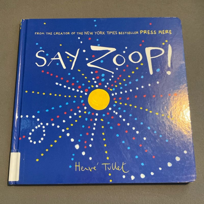 Say Zoop! (Toddler Learning Book, Preschool Learning Book, Interactive Children's Books)