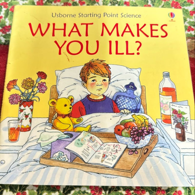 What Makes You Ill?