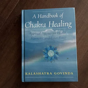 A Handbook of Chakra Healing