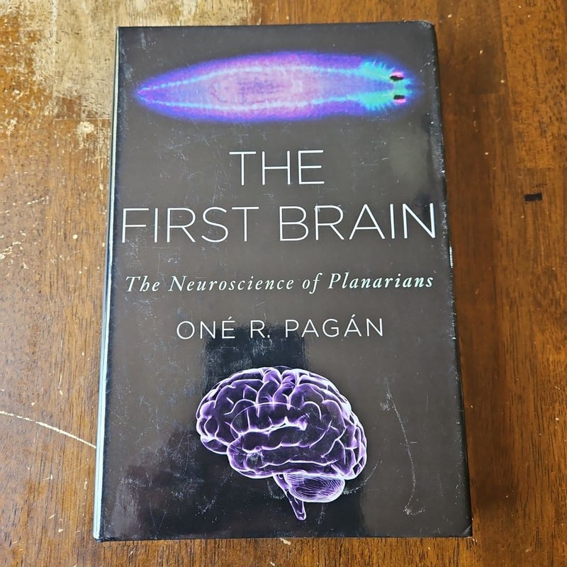 The first brain: The neuroscience of planarians