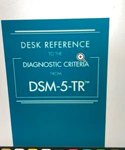 Desk reference to the diagnostic criteria from Dsm -5-Tr