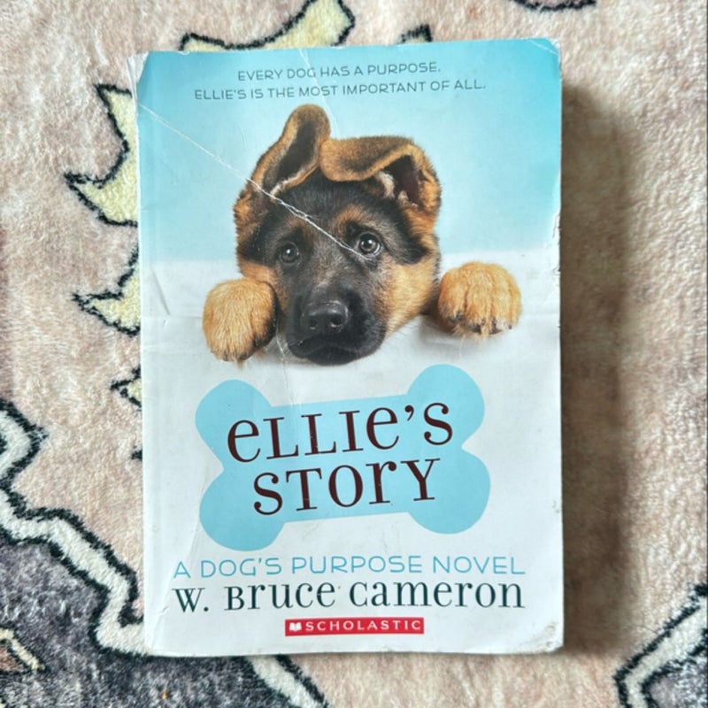 Ellie’s Story: A Dog’s Purpose Novel