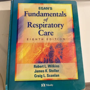 Egan's Fundamentals of Respiratory Care