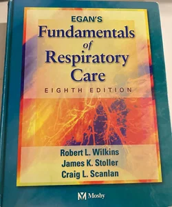 Egan's Fundamentals of Respiratory Care