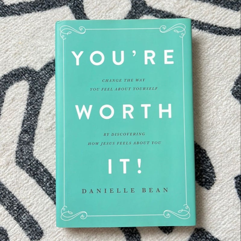 You're Worth It!