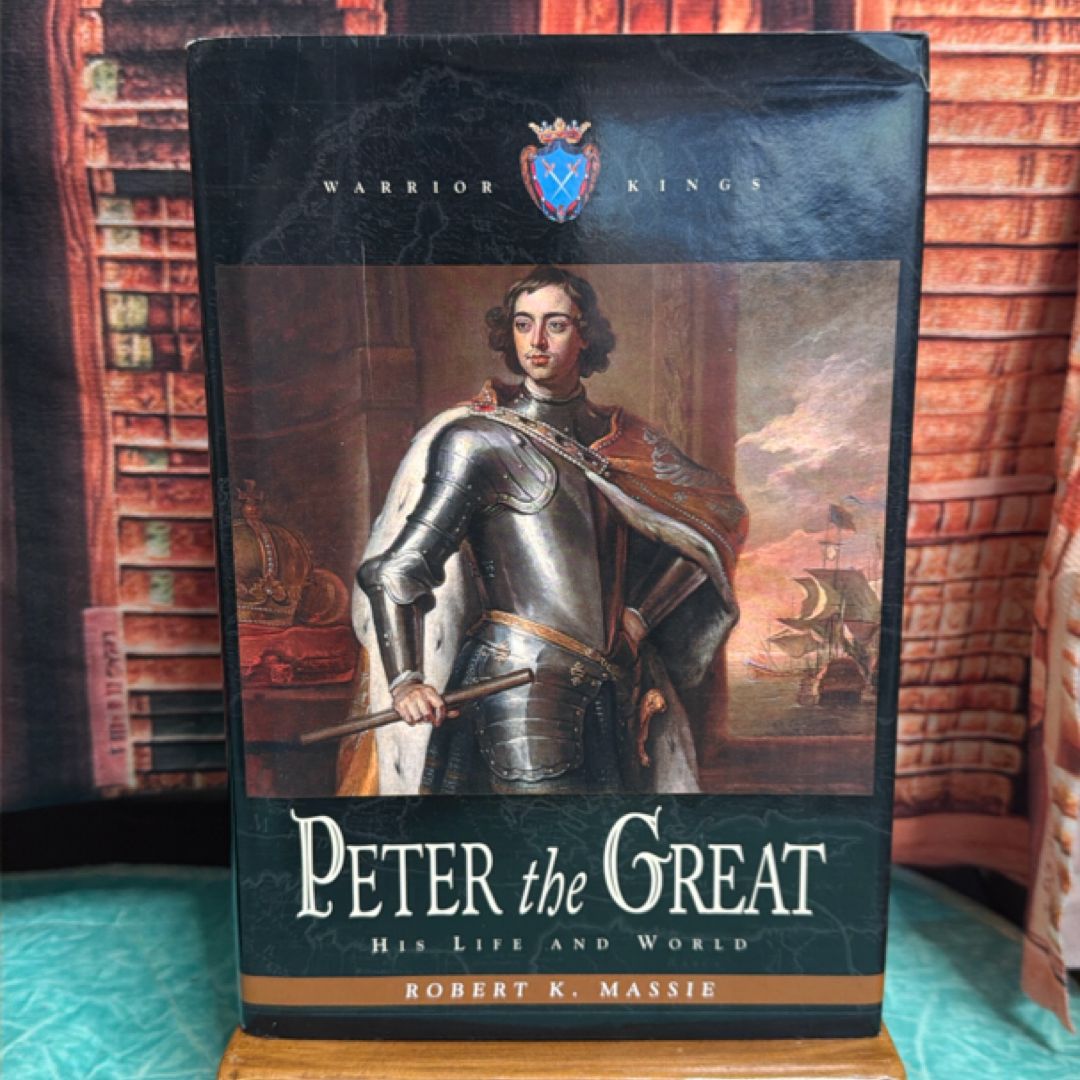 Peter the Great: His Life and World