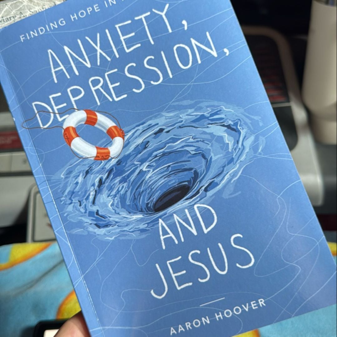 Anxiety, Depression, and Jesus
