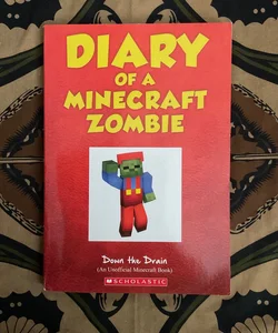 Diary of a Minecraft Zombie: Down the Drain