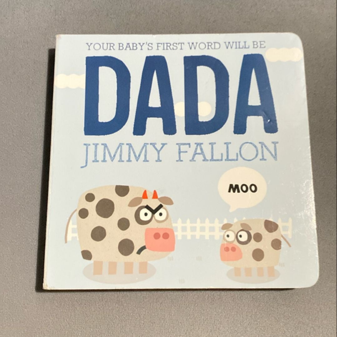 Your Baby's First Word Will Be DADA