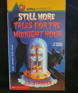 Still More Tales for Midnight