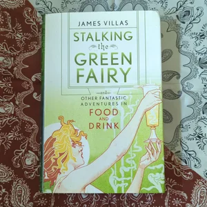 Stalking the Green Fairy