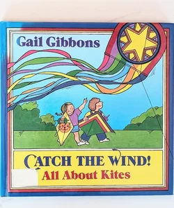 Catch the Wind! All about Kites