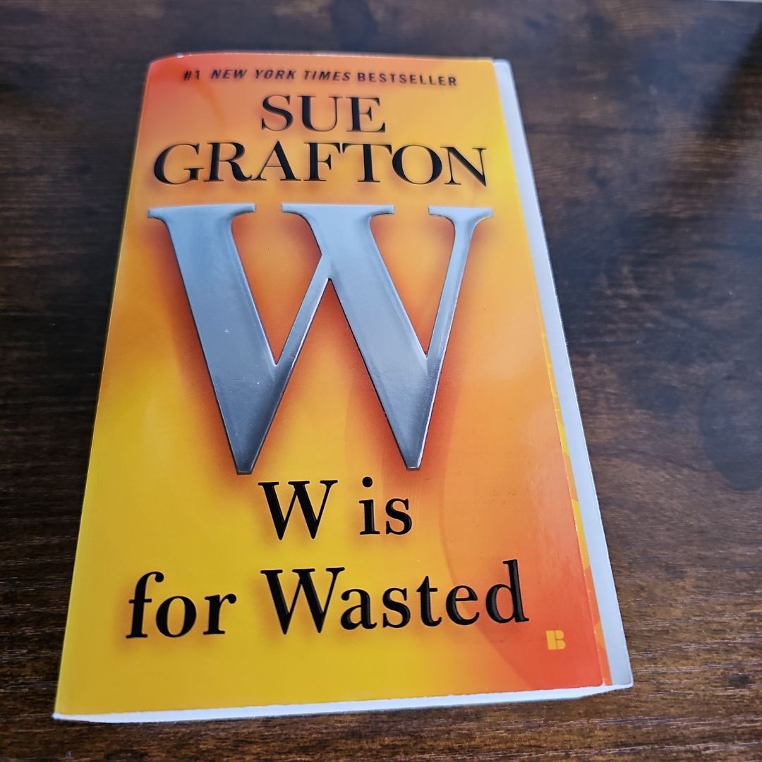 W Is for Wasted