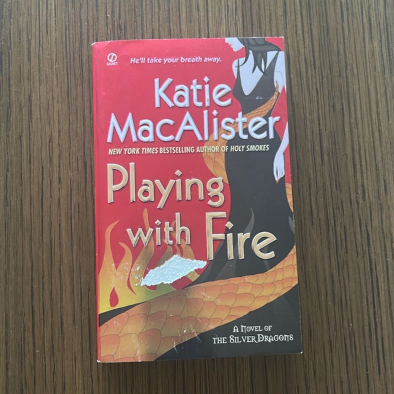 Playing with Fire