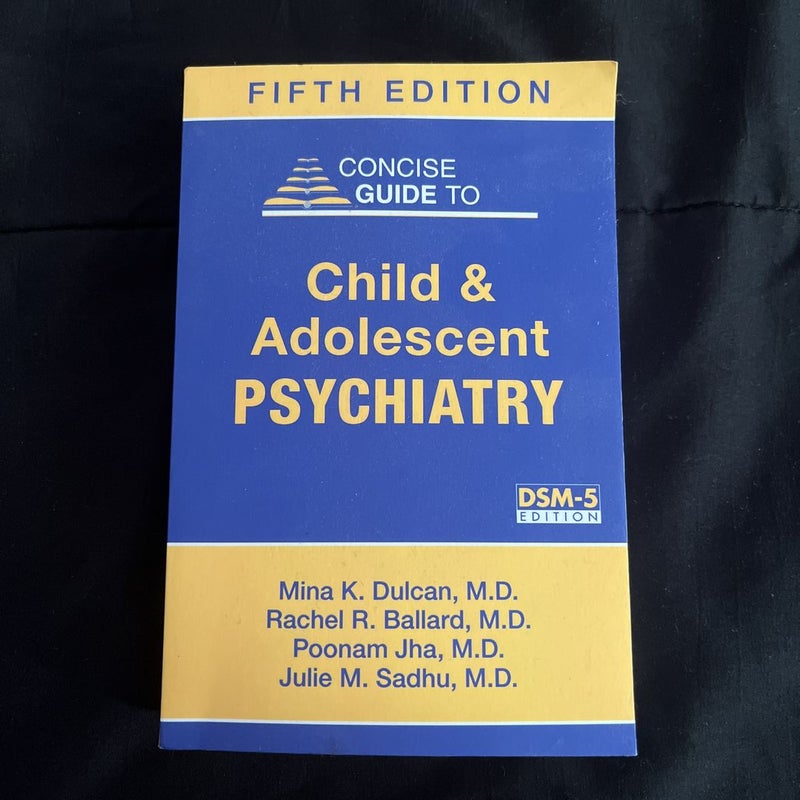 Concise Guide to Child and Adolescent Psychiatry by Mina K. Dulcan