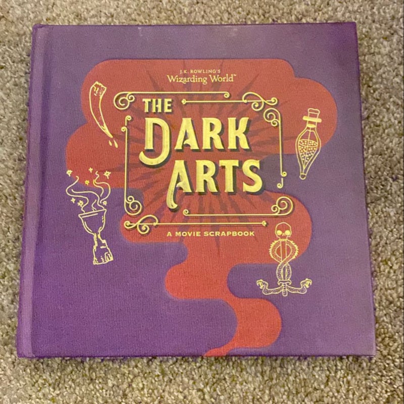 J. K. Rowling's Wizarding World: the Dark Arts: a Movie Scrapbook