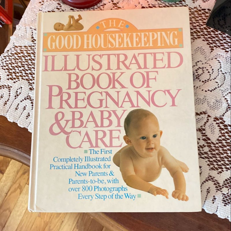 The Good Housekeeping Illustrated Book of Pregnancy and Baby Care