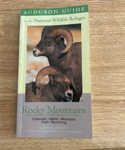 Audubon Guide to the National Wildlife Refuges Rocky Mountain