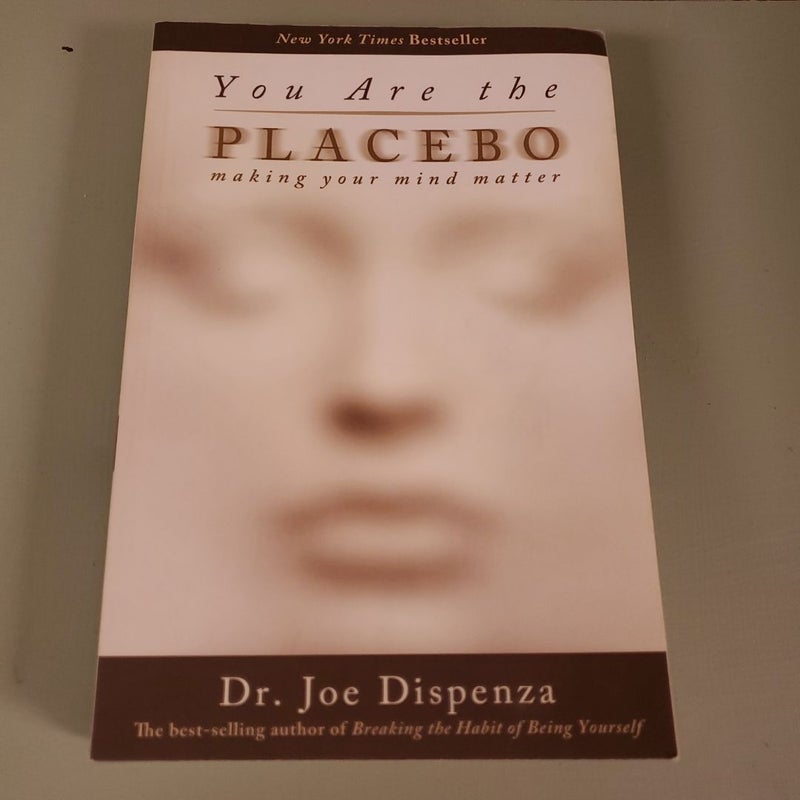 You Are the Placebo