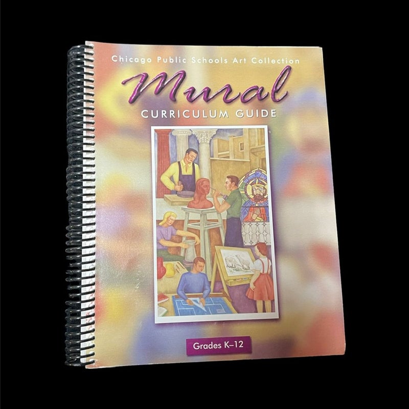 Chicago Public Schools Art Collection Mural CURRICULUM GUIDE Grades K-12 