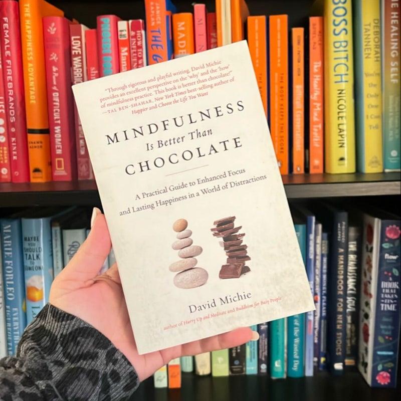 Mindfulness Is Better Than Chocolate