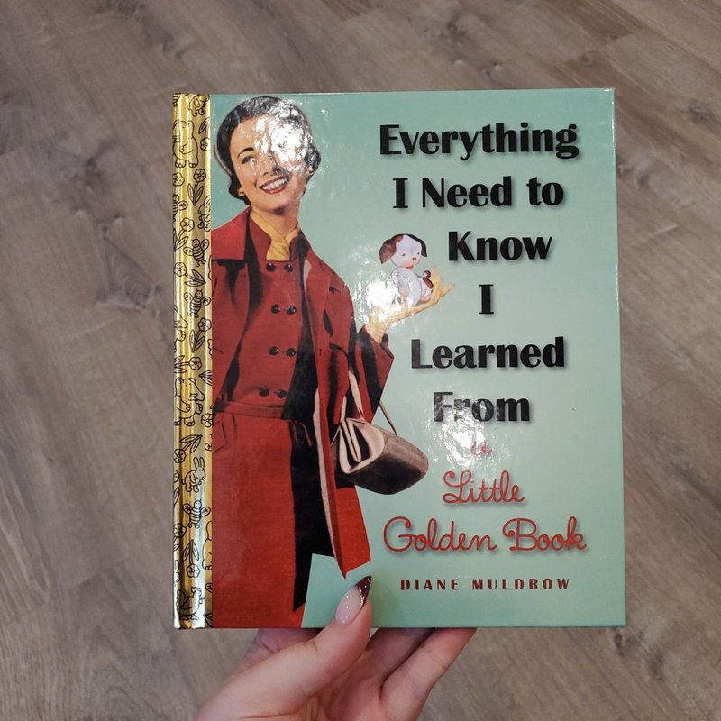 Everything I Need to Know I Learned from a Little Golden Book