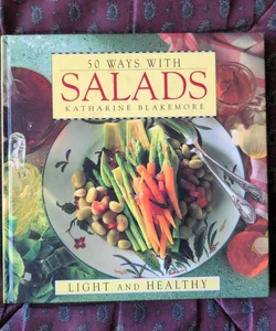 Fifty Ways with Salads