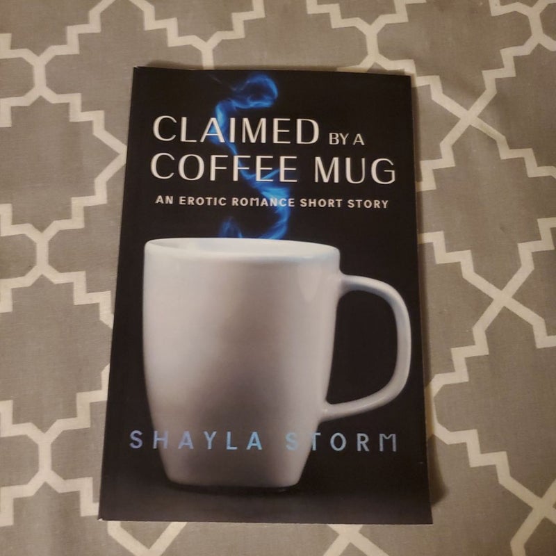 Claimed by a Coffee Mug